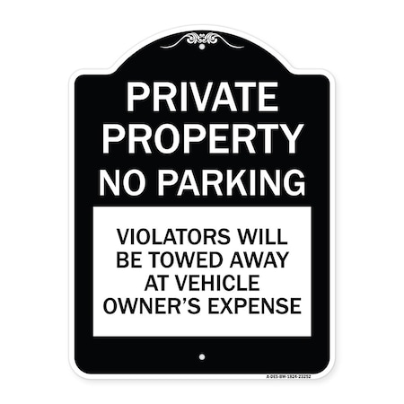 Signmission Private Property No Parking Violators Will Be Towed Away at Vehicle Owners Expense, BW-1824-23252 A-DES-BW-1824-23252